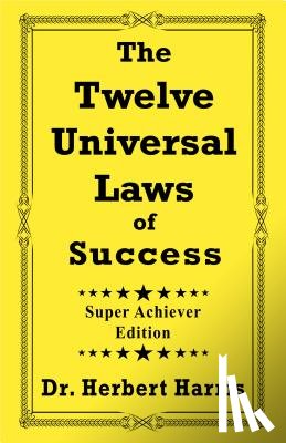 Harris, Herbert - The Twelve Universal Laws of Success