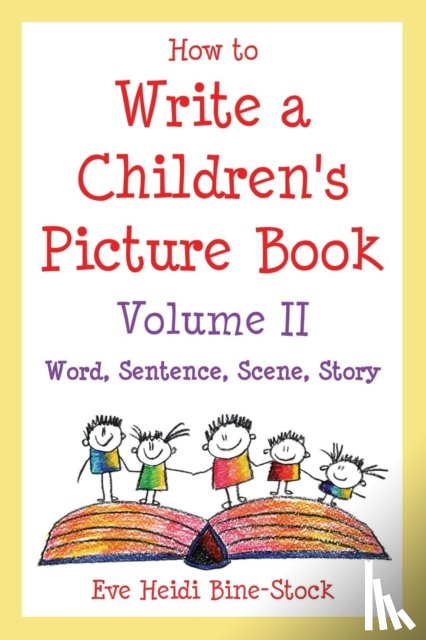 Bine-Stock, Eve Heidi - How to Write a Children's Picture Book Volume II
