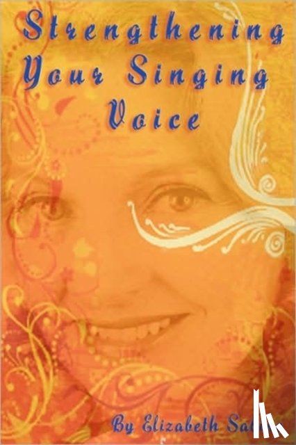 Sabine, Elizabeth - Strengthening Your Singing Voice