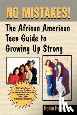 Henry, Robin - No Mistakes: The African American Teen Guide to Growing Up Strong