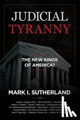 Sutherland, Mark, Federer, William, J, Meyer, Dave - Judicial TYRANNY - the New Kings of America