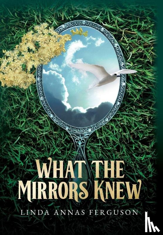 Ferguson, Linda Annas - Ferguson, L: What the Mirrors Knew
