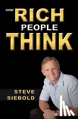 Siebold, Steve - How Rich People Think