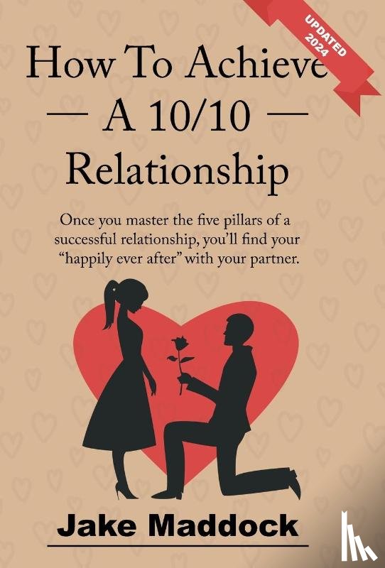Maddock, Jake - Maddock, J: How To Achieve A 10/10 Relationship