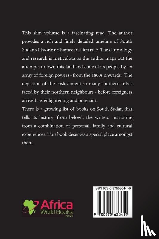 Aleu, Aleu Ayieny - SOUTH SUDAN OVER 150 YEARS OF STRUGGLE