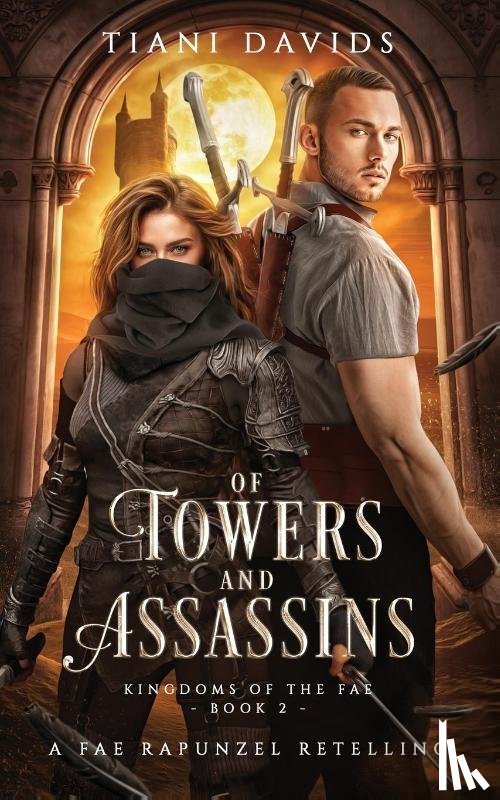 Davids, Tiani - Of Towers and Assassins
