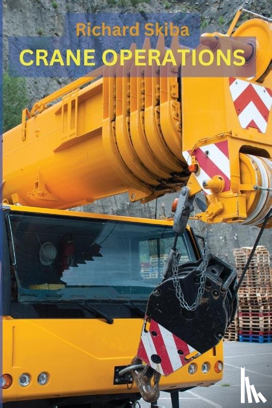 Skiba, Richard - Crane Operations