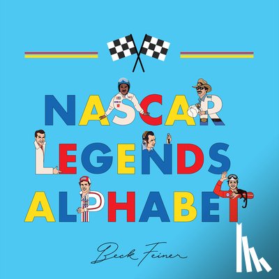 Feiner, Beck - NASCAR Legends Alphabet