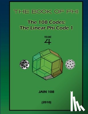 108, Jain - The 108 Codes: The Linear Phi Code 1