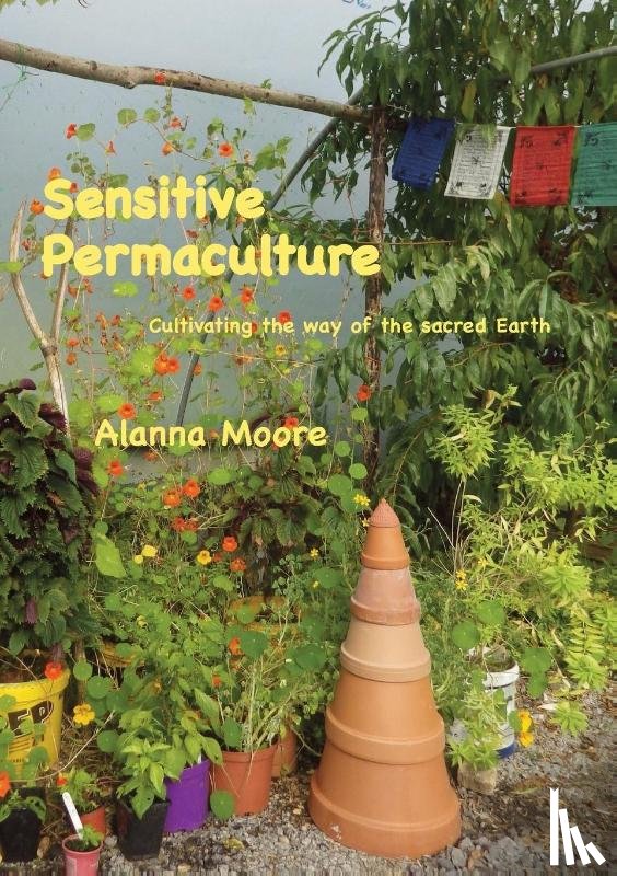 Moore, Alanna - Sensitive Permaculture