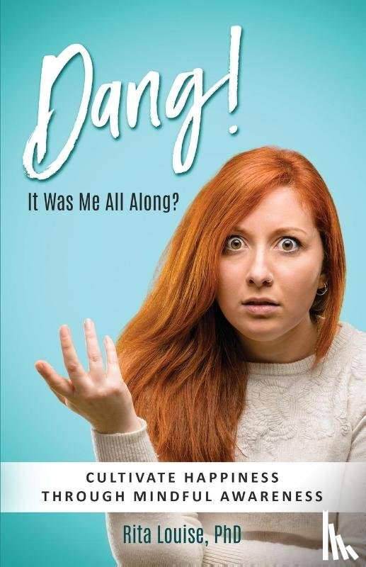 Rita Louise - Dang! It Was Me All Along?