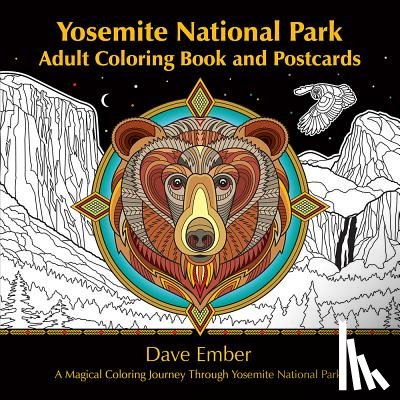 Ember, Dave - Yosemite National Park Adult Coloring Book and Postcards: A Magical Coloring Journey Through Yosemite National Park