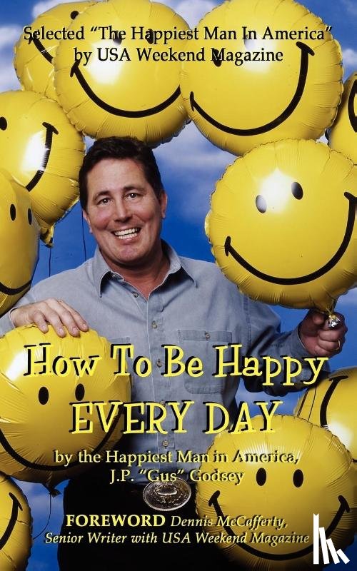 Godsey, J P ""Gus"" - How to Be Happy EVERYDAY