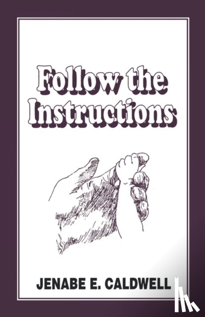 Caldwell, Jenabe E. - Follow the Instructions