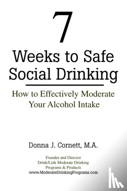 Cornett, Donna J. - 7 Weeks to Safe Social Drinking