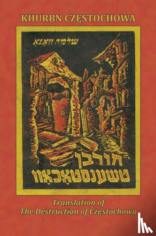 Waga, Shlomo - Translation of the Destruction of Czenstochow (CzA'stochowa, Poland)