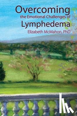 McMahon, Elizabeth - Overcoming the Emotional Challenges of Lymphedema