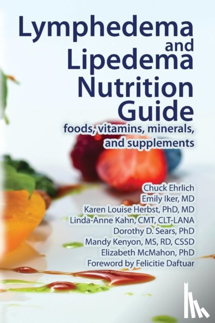 Ehrlich, Chuck, Iker, Emily, Herbst, Karen Louise - Lymphedema and Lipedema Nutrition Guide