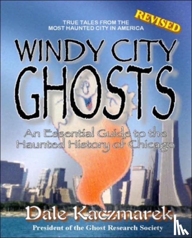 Kaczmarek, Dale D - Windy City Ghosts