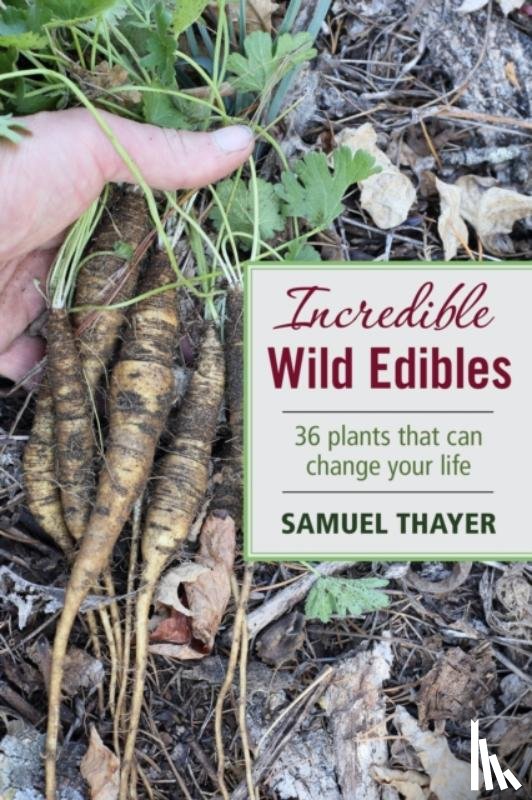 Thayer, Samuel - Incredible Wild Edibles