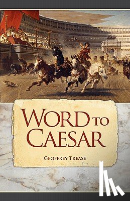 Trease, Geoffrey - Word to Caesar