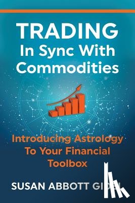 Gidel, Susan Abbott - Trading In Sync With Commodities: Introducing Astrology To Your Financial Toolbox
