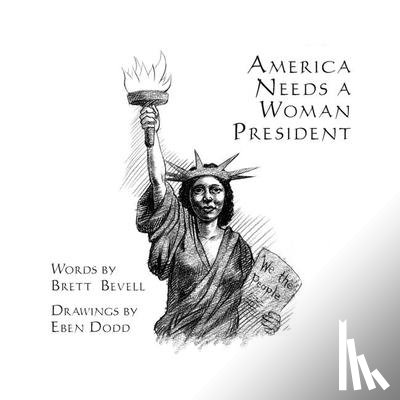 Bevell, Brett - America Needs a Woman President