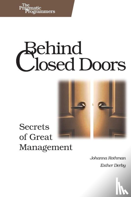 Rothman, Joanna - Behind Closed Doors - The Secret of Great Management