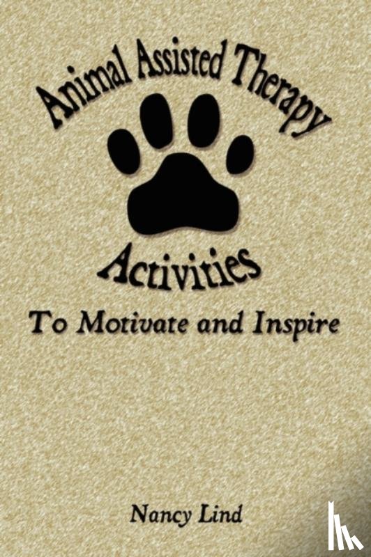 Lind, Nancy - Animal Assisted Therapy Activities to Motivate and Inspire