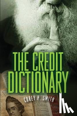 Smith, Corey P. - The Credit Dictionary