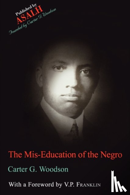 Carter G Woodson - The Mis-Education of the Negro