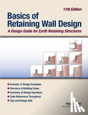 Brooks, Hugh - Basics of Retaining Wall Design 11th Edition: A design guide for earth retaining structures