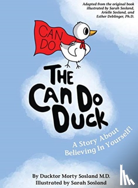 Sosland, Ducktor Morty, Deblinger, Esther - The Can Do Duck (New Edition)