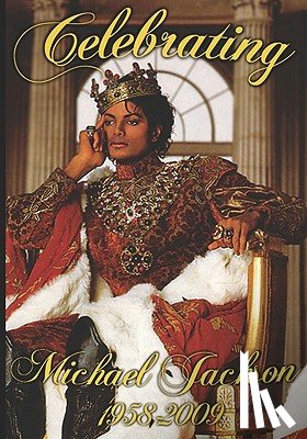 ballard, Anelda L - Celebrating Michael Jackson Looking Back at the King of Pop