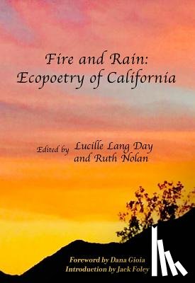 Day, Lucille Lang - Fire and Rain: Ecopoetry of California