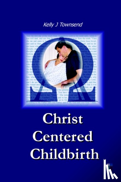 Townsend, Kelly - Christ Centered Childbirth