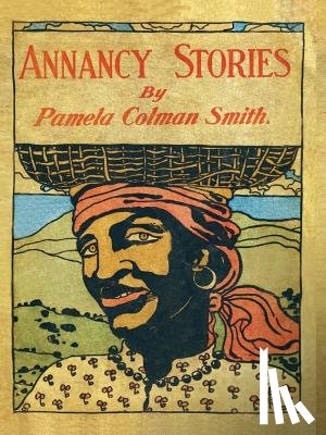 Smith, Pamela C. - Annancy Stories by Pamela Colman Smith