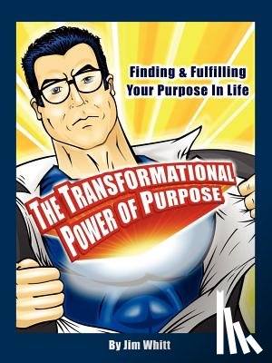 Whitt, Jim F. - The Transformational Power of Purpose