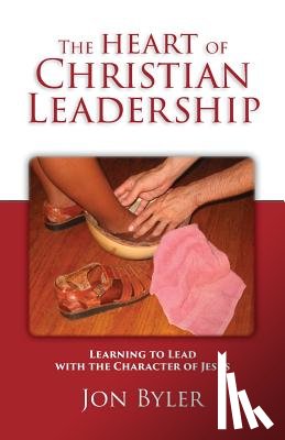 Byler, Jon - The Heart of Christian Leadership