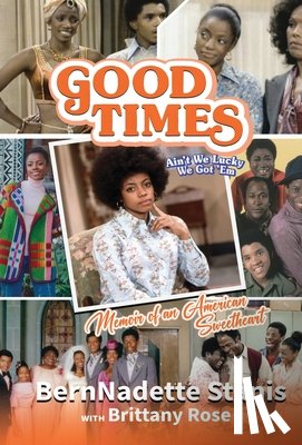Rose, Brittany, Stanis, Bernnadette - Stanis, B: Good Times, Ain't We Lucky We Got 'Em
