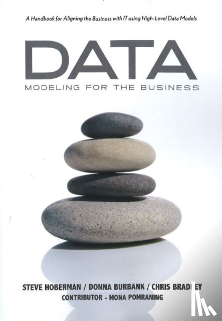 Hoberman, Steve, Burbank, Donna, Bradley, Christopher - Data Modeling for the Business