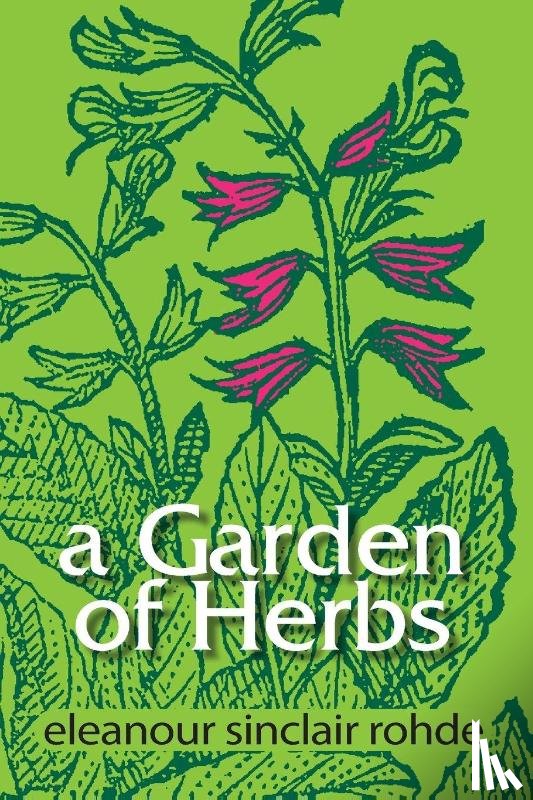 Rohde, Eleanour Sinclair - A Garden of Herbs