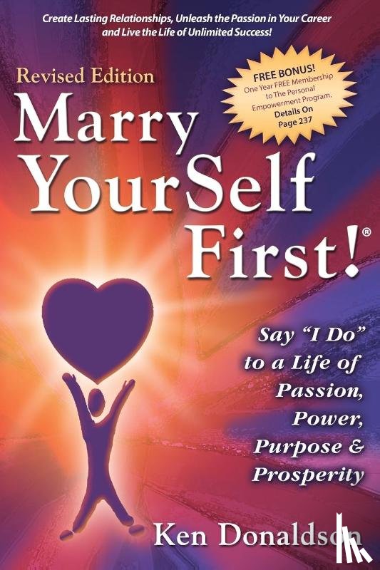 Donaldson, Professor Ken (Napier University UK) - Marry Yourself First! Say "I Do" to a Life of Passion, Power, Purpose and Prosperity