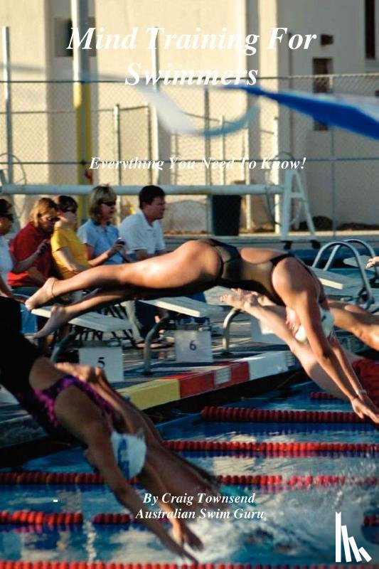 Townsend, Craig - Mind Training For Swimmers