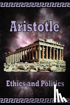 Aristotle - Aristotle - Ethics and Politics