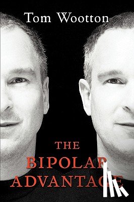 Wootton, Tom - The Bipolar Advantage