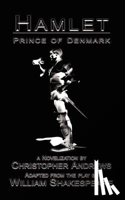 Andrews, Christopher - Hamlet: Prince of Denmark
