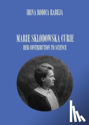 Rabeja, Irina Rodica - Marie Sklodowska Curie