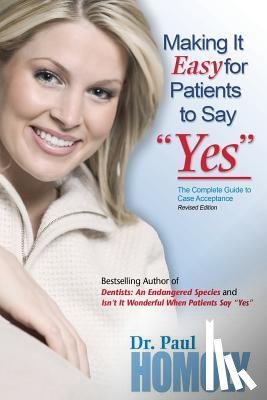 Homoly, Paul - Making It Easy for Patients to Say "yes"