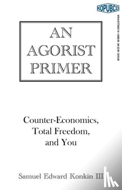 Konkin III, Samuel Edward - An Agorist Primer